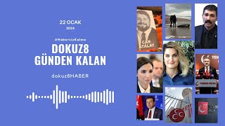Dokuz8 Günden Kalan 22 Ocak 2024 Günü Neler Yaşandı?