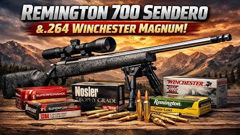 The Forgotten Magnum Returns | Remington 700 Sendero in .264 Win Mag
