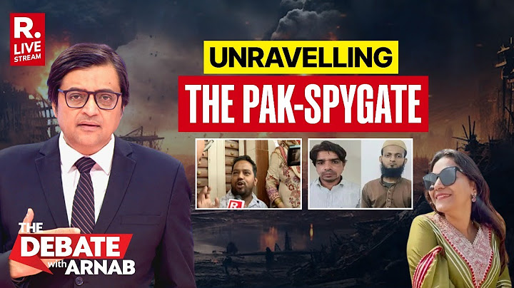 Debate With Arnab LIVE: Biggest Pakistan-Spy Explosion In India