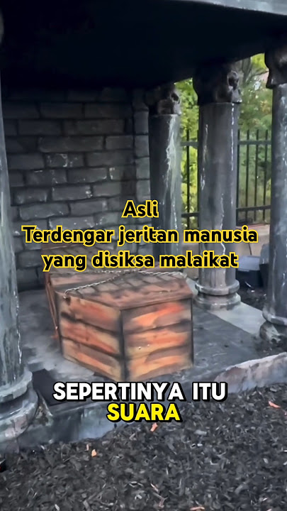 Terdengar jeritan manusia yang disiksa malaikat