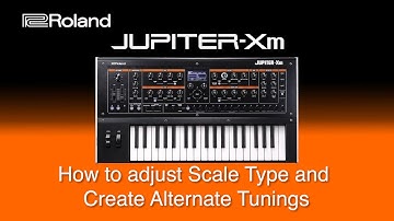 Roland Jupiter-Xm - How to adjust Scale Type and  Create Alternate Tunings