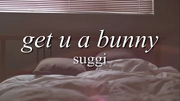 get u a bunny - suggi (Lyrics Video)