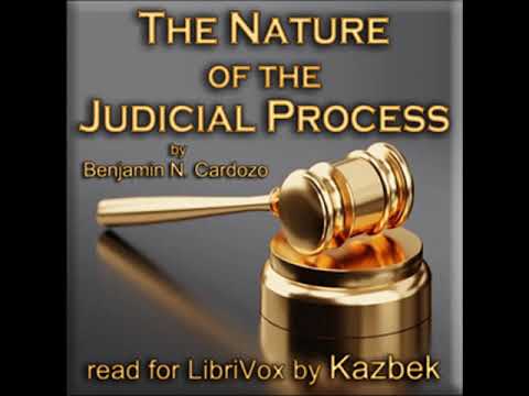 The Nature of the Judicial Process by Benjamin N. CARDOZO read by Kazbek | Full Audio Book