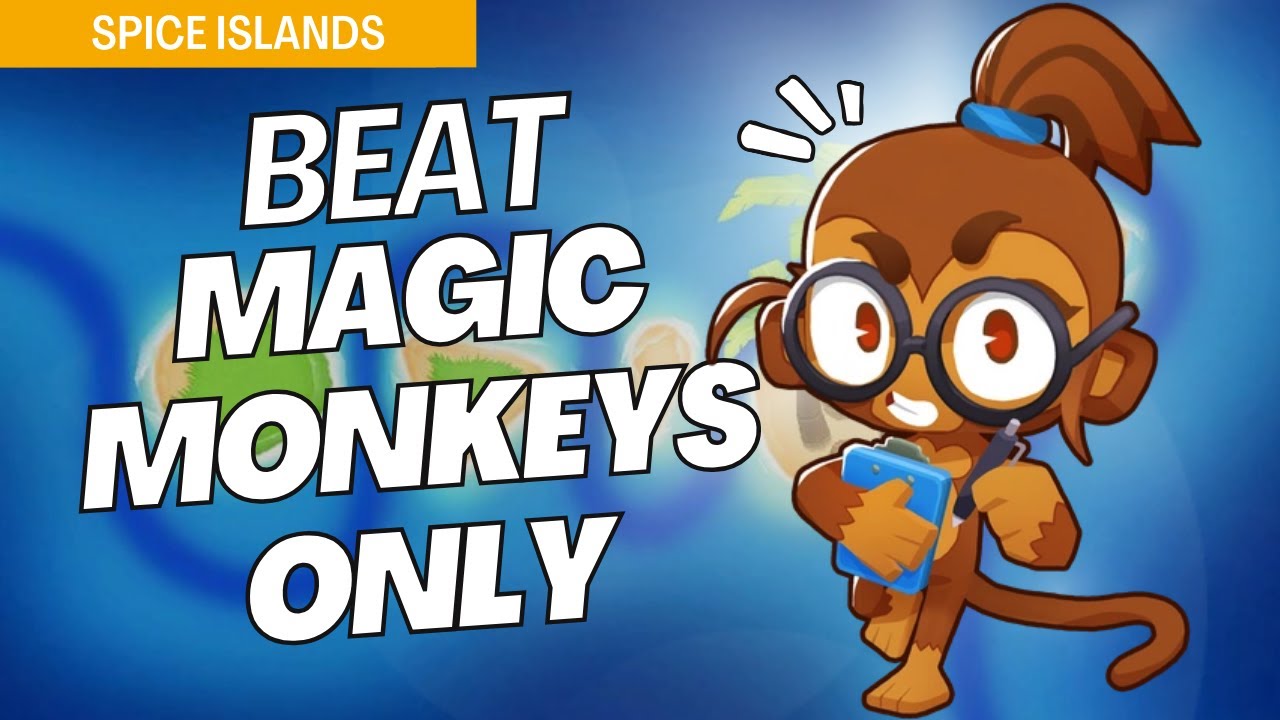 How to Beat Magic Monkeys Only on Spice Islands - BTD6 Strategy