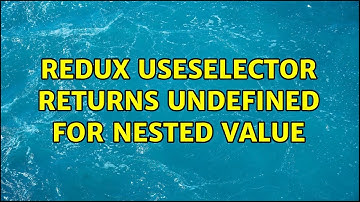 Redux useSelector returns undefined for nested value