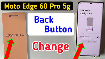 Motorola edge 60 pro 5g back button setting/Moto edge 60 pro 5g back button change/Moto navigation