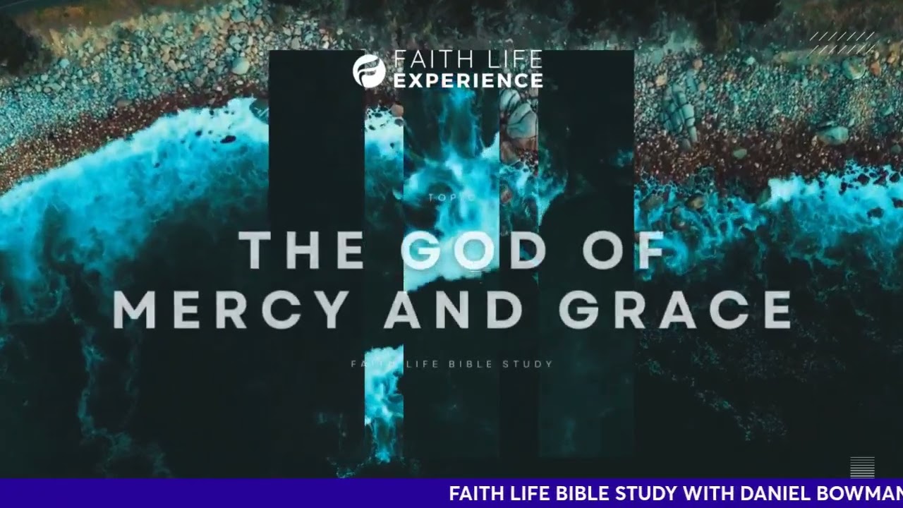 FLE Bible Study w/Daniel Bowman | The God of Mercy and Grace | 24-07-2024