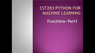 Python for Machine Learning- Functions- KTU BTECH CSE CST283