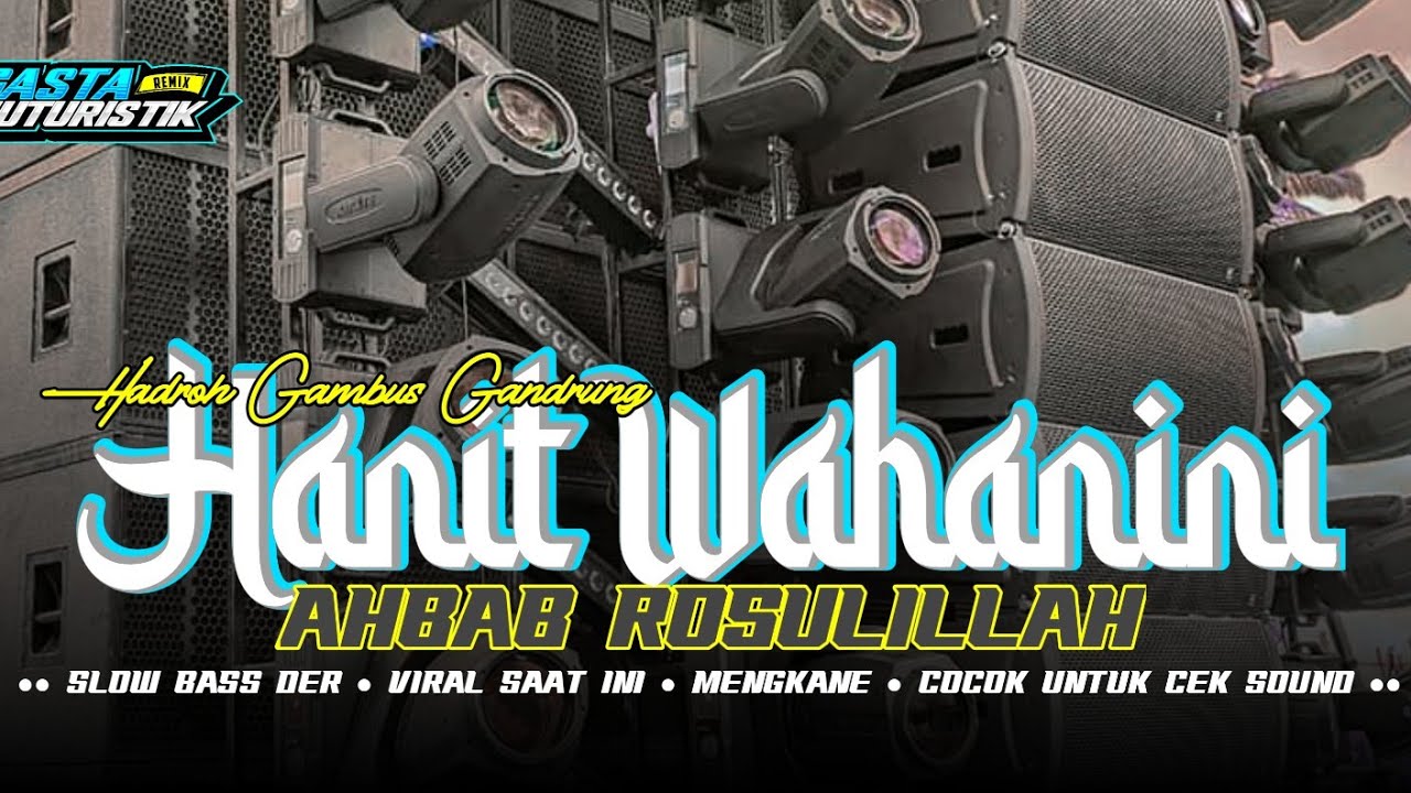 HADROH PALING ENAK‼️ HANIT WAHANINI X AHBAB ROSULILLAH • HADROH RANCAK GAMBUS FULL BASS HOREGG