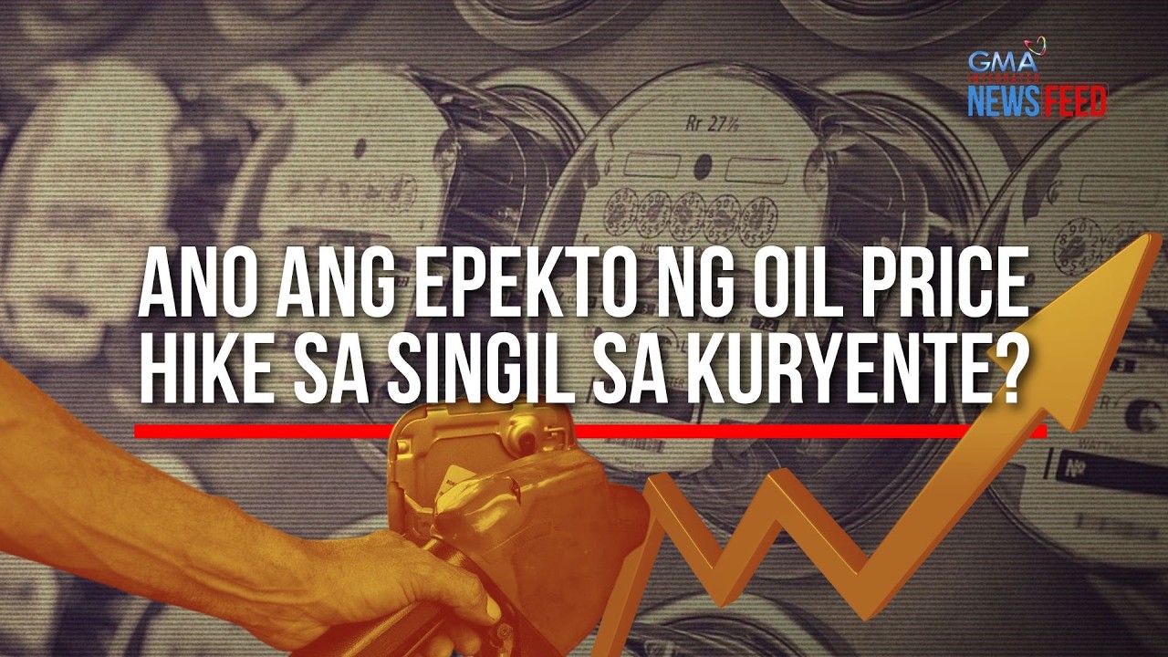 Ano ang epekto ng oil price hike sa singil sa kuryente? | GMA Integrated Newsfeed