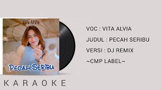 Vita Alvia - Pecah Seribu KARAOKE | Dj Remix Terbaru 2022