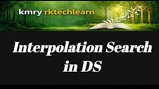 Interpolation search in DS | Lec-19 | example @kmry rktechlearn