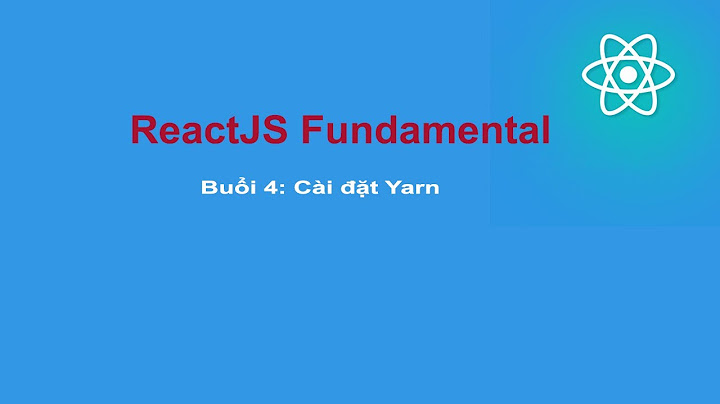 Hướng dẫn cài đặt react js với yarn