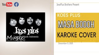 Masa bodoh - Koes Plus ( Karoke cover non vokal )