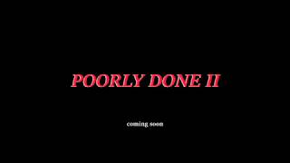 Watch Poorly Done 2 Trailer