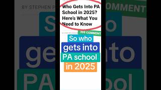 Who gets into physician assistant (PA) programs in 2025