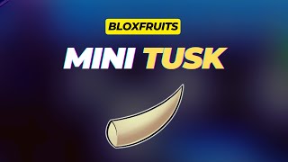 How to Get Mini Tusk in Blox Fruits