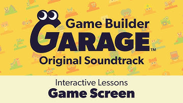 Game Screen (Interactive Lessons) — Game Builder Garage OST