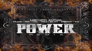 Power Remix - Lawrentis Santana Ft Polakan, Endo, Lyan, Cirilo, Beltito, Barberv13 Y Elio