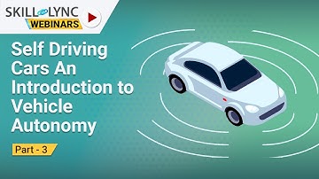 Self Driving Cars An Introduction to Vehicle Autonomy Stack (Part - 3) | Skill-Lync | Workshop