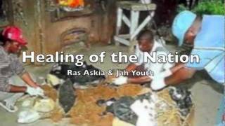 Healing Of The Nation By Ras Askia Jah Youth Hardcore Production