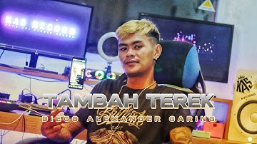 TAMBAH TEREK - DIEGO ALEXANDER GARING