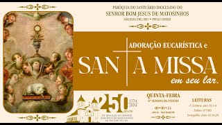 ADORAÇÃO EUCARÍSTICA E SANTA MISSA EM SEU LAR 09-05-2024