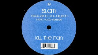 Slam Feat Dot Allison  - A2 - Kill The Pain (Mark Houle Vocal Mix)