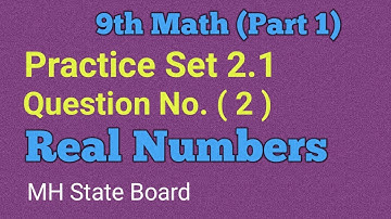 9th Math Practice Set 2.1 | Class 9 Math Practice Set 2.1 Q. No. (2) | Real Numbers