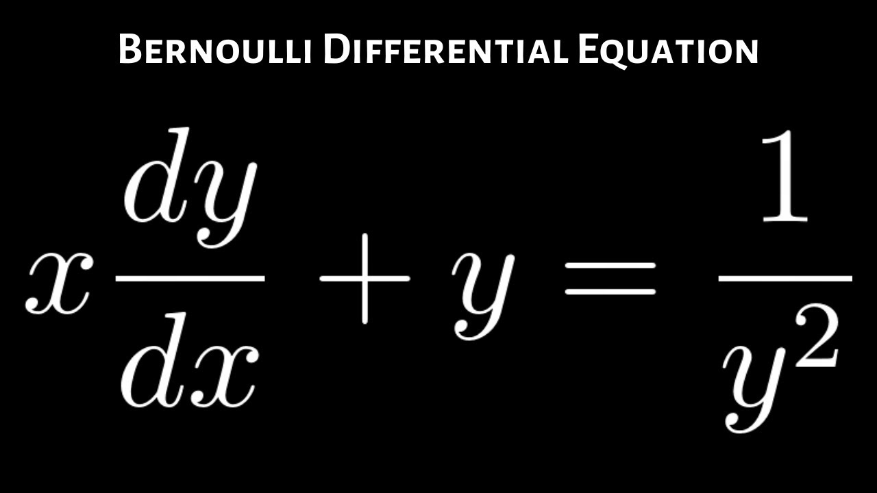 Bernoulli Differential Equation X Dy Dx Y 1 Y 2 Youtube