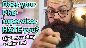 Understanding academic supervisors | My PhD supervisor hates me...