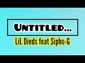 LiL Dieds, Sipho-G - Untitled