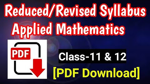 [PDF] Reduced/Revised Syllabus of Applied Maths Class-11 & 12 (Download)