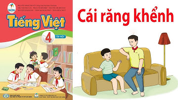 Bài 1 - Bài đọc 2: CÁI RĂNG KHỂNH trang 9 || Tiếng Việt Lớp 4 Tập 1 Sách Cánh Diều 2023