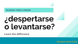 Difference between DESPERTARSE and LEVANTARSE in Spanish