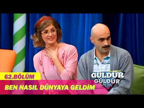 Güldür Güldür Show 62.Bölüm - Ben Nasıl Dünyaya Geldim