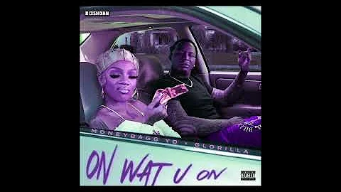 Moneybagg Yo, GloRilla - On Wat U On (Slowed)