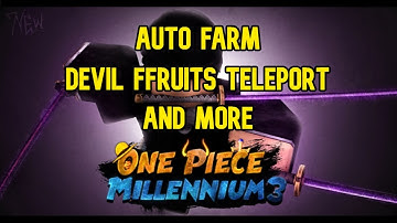 Roblox One Piece: Millennium 3 Hack/Script Auto Farm, TP DF AND MORE