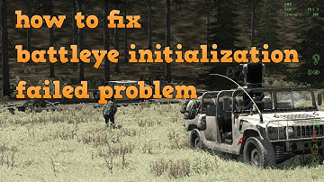 How to fix BattlEye Initialization Failed problem for Arma 2