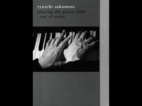 ryuichi sakamoto playing the piano 2009_out of noise -tour book CD 