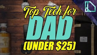 Top Tech For Dad Under 25 - Fathers Day Gift Guide