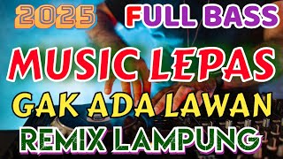 Download Lagu GAK ADA LAWAN REMIX LAMPUNG TERBARU 2025 FULL BASS - INOT MUSIC MP3