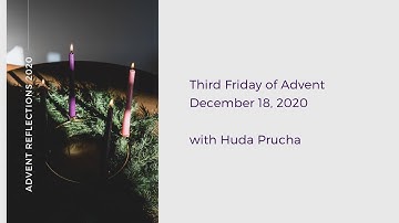 CTL Advent Reflections | Third Friday of Advent, December 18