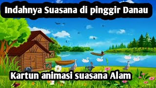Animasi Pemandangan Alam keindahan Danau yang begitu sejuk membuat kita tenang