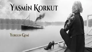 Yasmin Korkut - Yorgun Gemi - En Çok Dinlenen Şiirler 2018