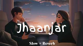 Jhaanjar || Je Je Yaar Nahi Banana Goriye || slowed and Reverb|| Lofi Music Slow Reverb Lofi Music