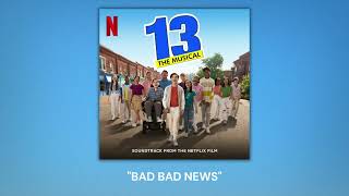 Bad Bad News [Official Audio] from 13: The Musical (Soundtrack from the Netflix Film) by Ghostlight Records 8,190 views 1 year ago 3 minutes, 42 seconds