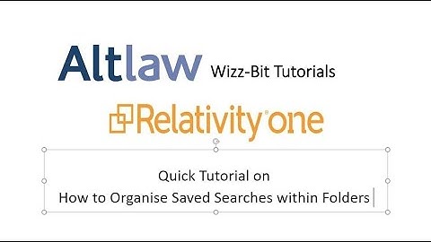 Organise Saved Searches within Folders in RelativityOne with Altlaw