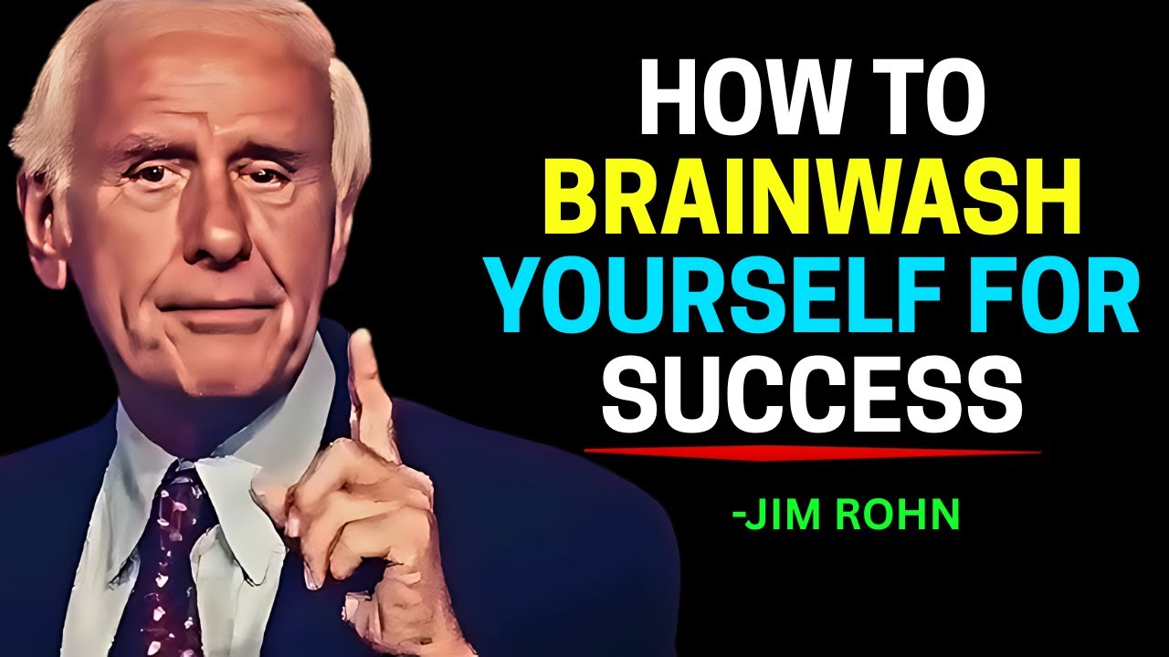 How to BRAINWASH Yourself For Success | Jim Rohn Wisdom - YouTube