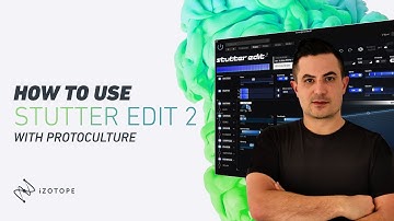 How To Use iZotope Stutter Edit 2 with Protoculture